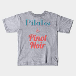 Pilates and Pinot Noir Kids T-Shirt